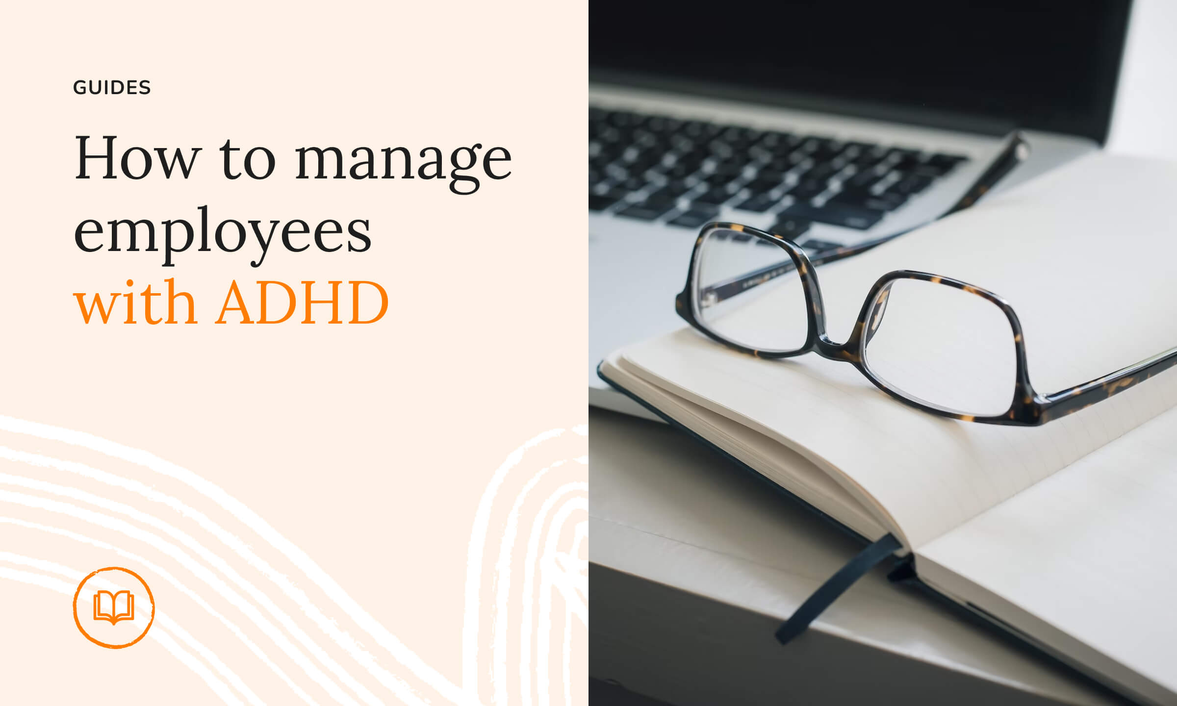 Employees with ADHD: Manage them so they thrive