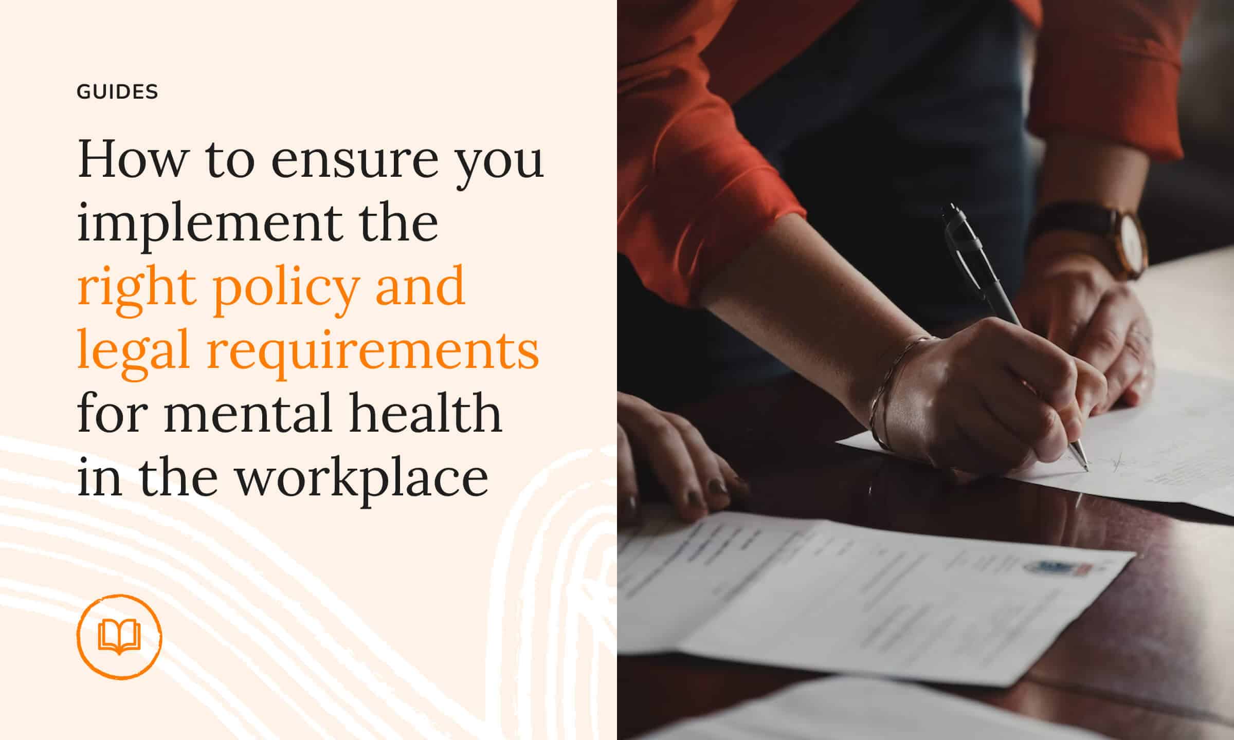 How to ensure you implement the right policy and legal requirements for mental health in the workplace