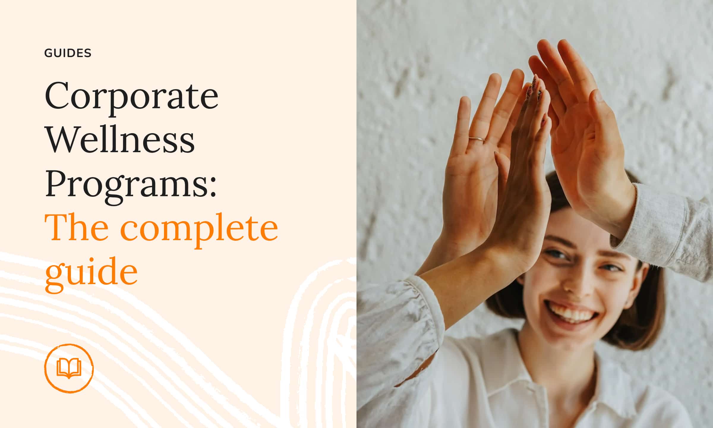Corporate Wellness Programs: The complete guide