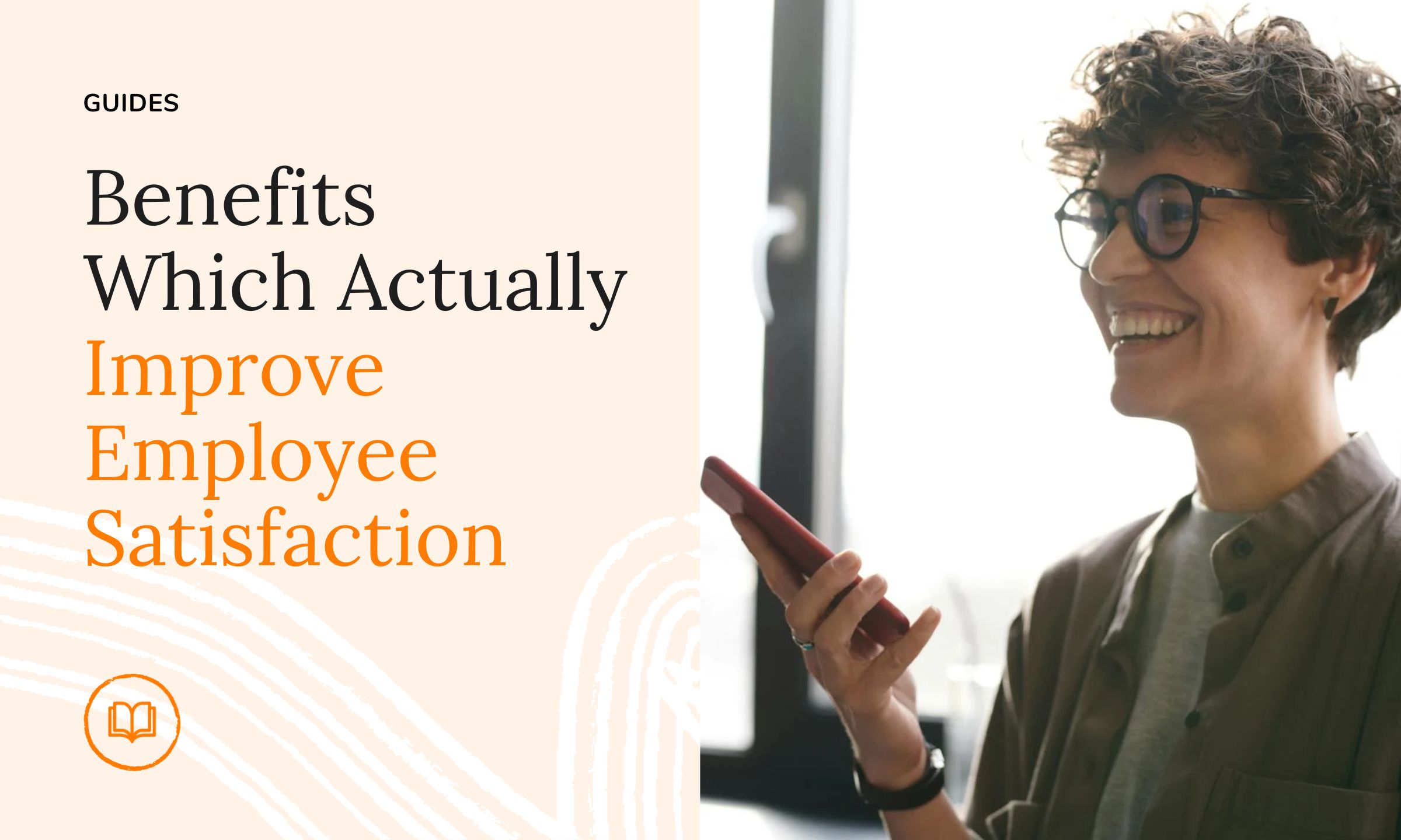 7 Benefits Which Actually Improve Employee Satisfaction