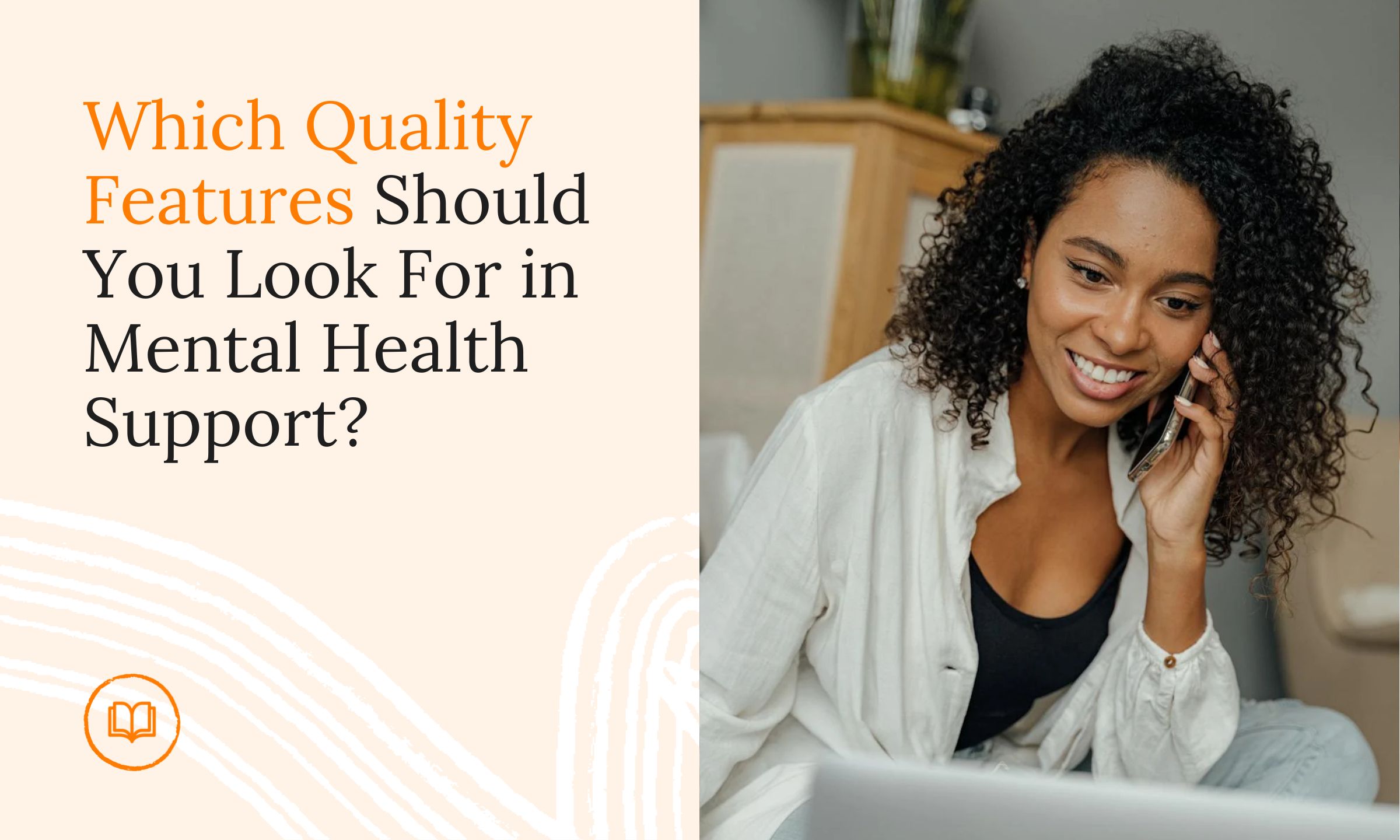 Which Quality Features Should You Look For in Mental Health Support?