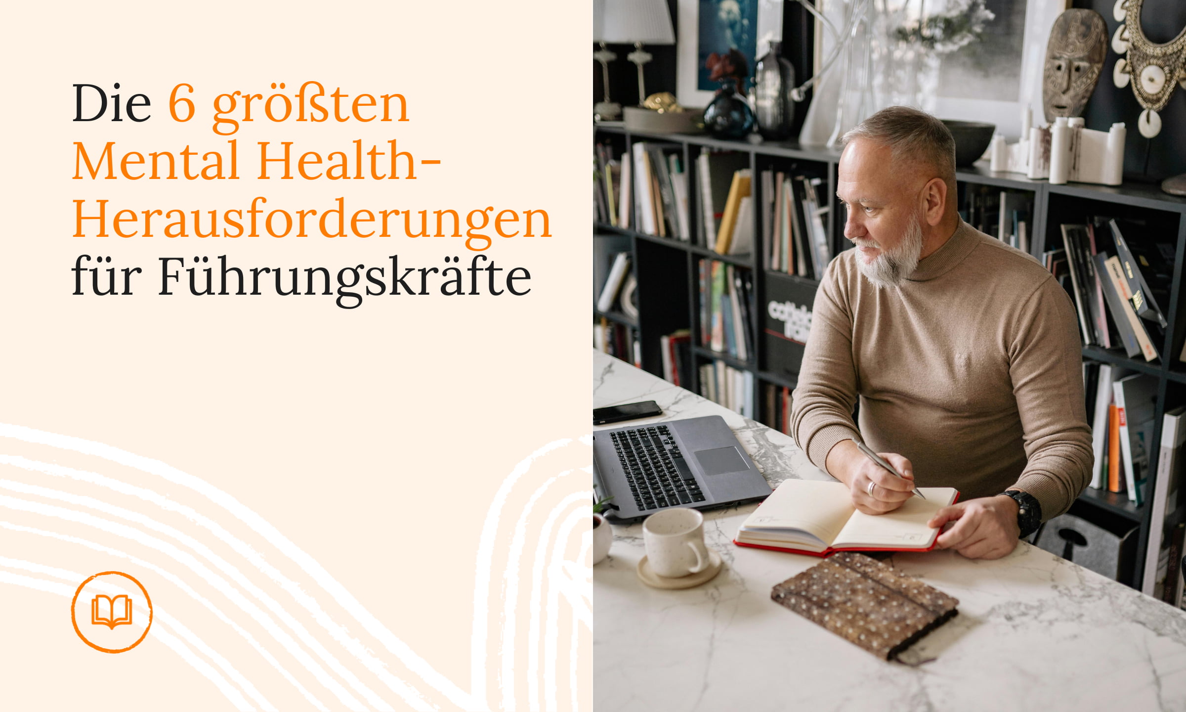 Die 6 größten Mental Health-Herausforderungen für Führungskräfte