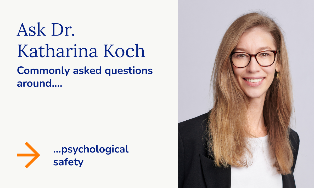 Ask Dr. Katharina Koch - Psychological Safety