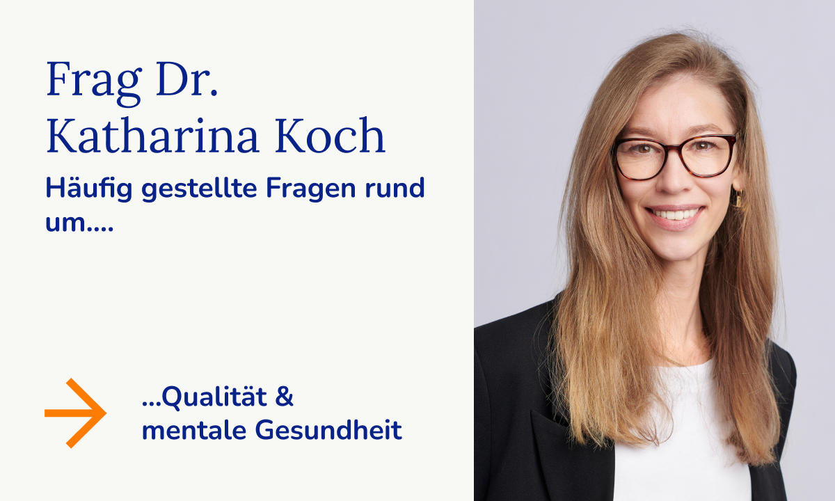 Frag Dr. Katharina Koch: Qualität