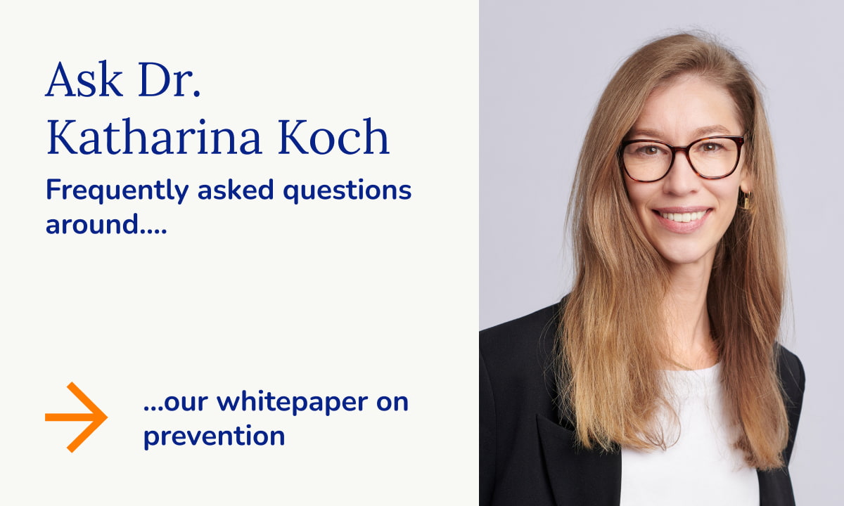 Ask Dr. Katharina Koch on our whitepaper on prevention