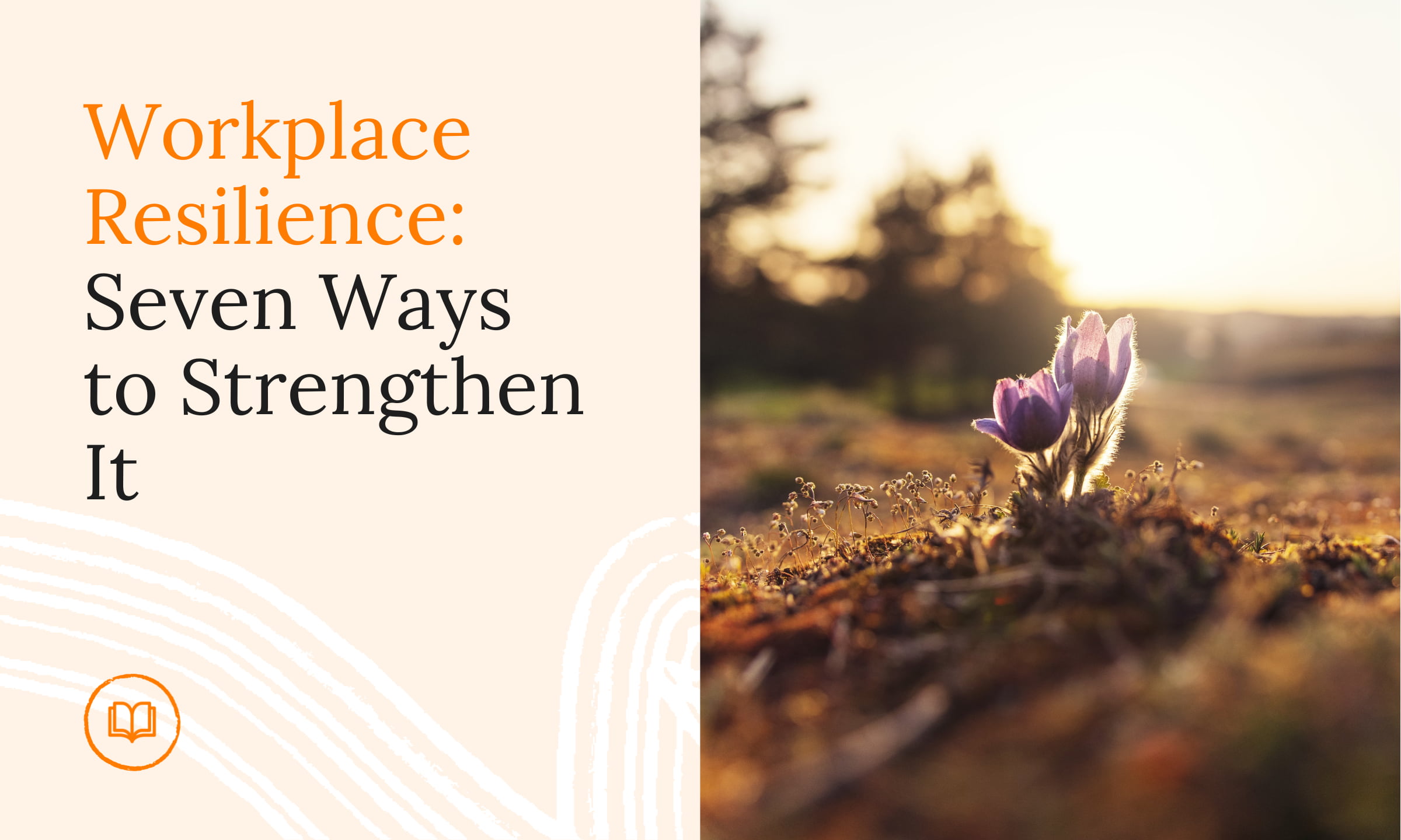 Seven Ways to Strengthen Resilience