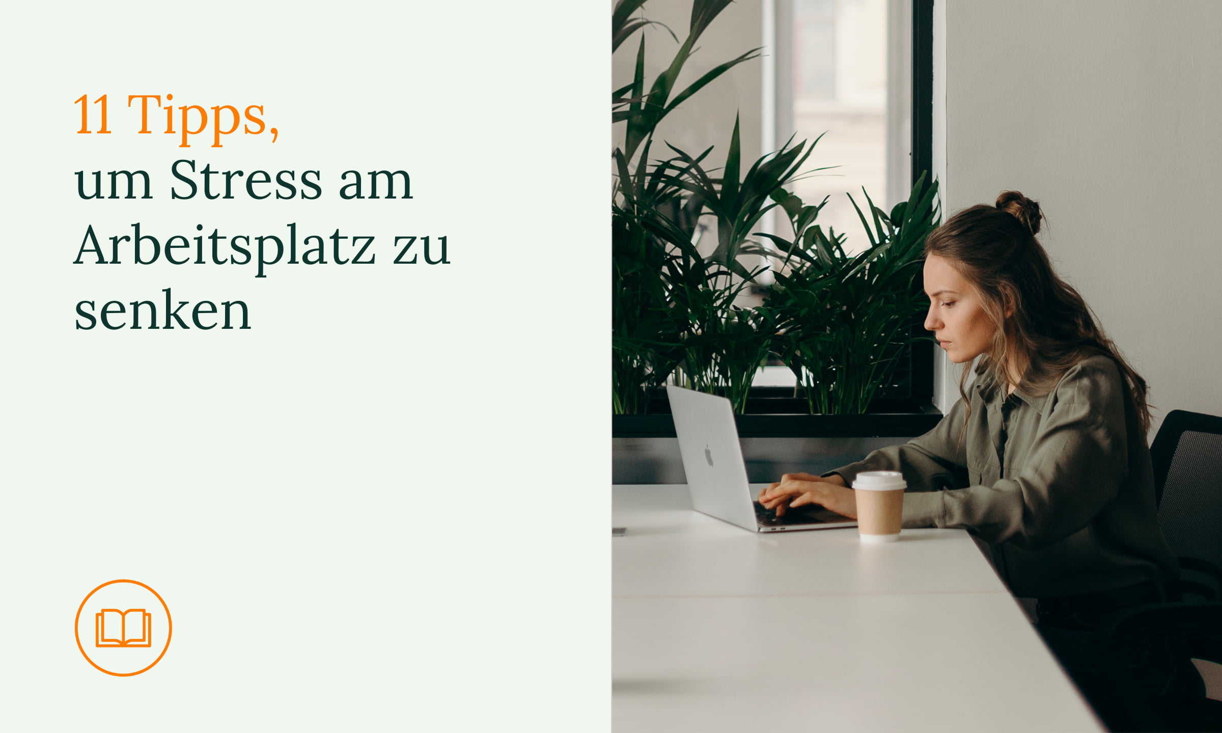 11 Tipps, um Stress am Arbeitsplatz zu senken und die Produktivität zu steigern